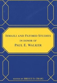bokomslag Ismaili and Fatimid Studies in Honor of Paul E. Walker