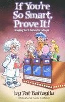 bokomslag If You're So Smart, Prove It!: Amusing Word Games for All Ages