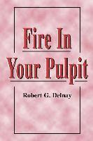 bokomslag Fire in Your Pulpit
