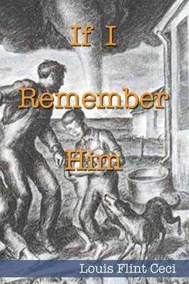 Louis Flint Ceci - If I Remember Him, Häftad