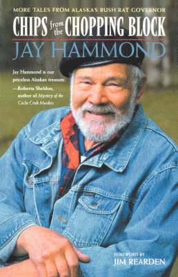 Jay Hammond - Chips from the Chopping Block, Häftad
