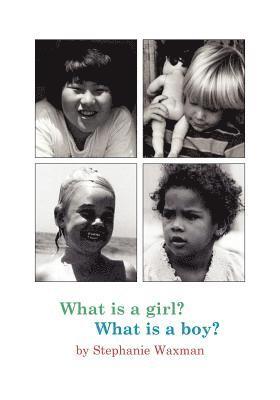 What Is A Girl? What Is A Boy? 1