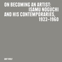 bokomslag On Becoming an Artist: Isamu Noguchi and His Contemporaries, 1922-1960