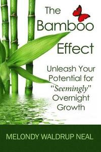 bokomslag The Bamboo Effect: Unleash Your Potential for 'Seemingly' Overnight Growth