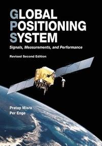 bokomslag Global Positioning System: Signals, Measurements, and Performance (Revised Second Edition)