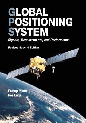 Global Positioning System: Signals, Measurements, and Performance (Revised Second Edition) 1