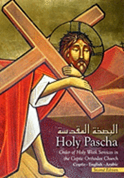 St Mark Coptic Church - Holy Pascha: Order Of Holy Week Services In The Coptic Orthodox Church, Häftad