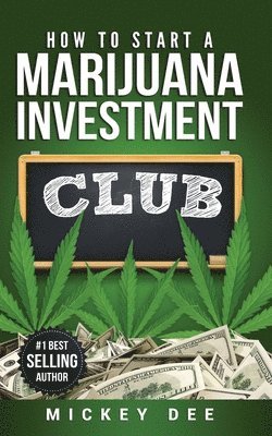 How To Start A Marijuana Investment Club 1
