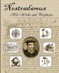bokomslag Nostradamus His Works and Prophecies