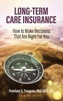 bokomslag Long Term Care Insurance: How To Make Decisions That Are Right For You