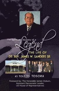 Toschia Moffett, Frederick Williams - The Spiritual Journey of a Legend: The Life Of Reverend Dr. James W. Sanders, Häftad