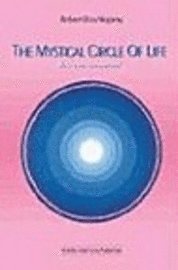 bokomslag The Mystical Circle of Life: You Are Immortal