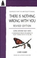 bokomslag There is Nothing Wrong with You: Regardless of What You Were Taught to Believe