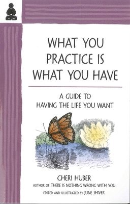 What You Practice Is What You Have 1