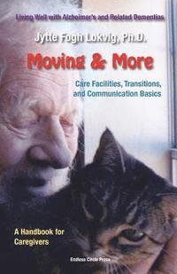 bokomslag Moving & More: Living Well With Alzheimer's &#8232;and Related Dementias. A Handbook for Caregivers