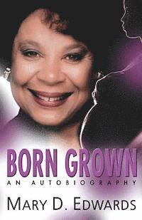 Born Grown: An Autobiography 1
