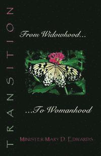 Transition: From Widowhood to Womanhood: A Resource Handbook for Widows 1