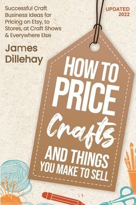 bokomslag How to Price Crafts and Things You Make to Sell
