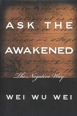 Wei Wu Wei - Ask the Awakened, Häftad