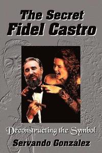 bokomslag The Secret Fidel Castro