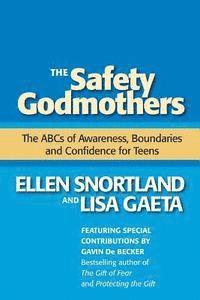 bokomslag The Safety Godmothers: The ABCs of Awareness, Boundaries and Confidence for Teens