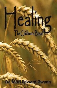 bokomslag Healing: The Children's Bread