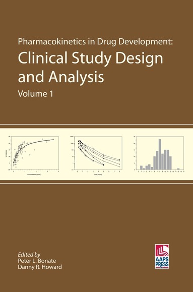 Peter L. Bonate, Danny R. Howard - Pharmacokinetics in Drug Development, Inbunden