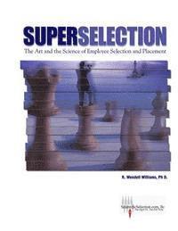 bokomslag SuperSelection: The Art and Science of Employee Selection and Placement
