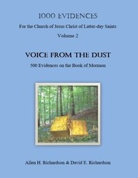 bokomslag 1,000 Evidences of the Church of Jesus Christ of Latter-day Saints: VOICE FROM THE DUST-500 Evidences on the Book of Mormon