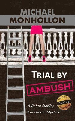 Trial by Ambush: A Robin Starling Legal Thriller 1