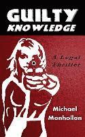 bokomslag Guilty Knowledge: A Legal Thriller