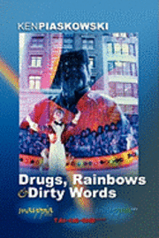 bokomslag Drugs, Rainbows & Dirty Words