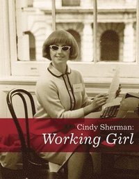 bokomslag Cindy Sherman: Working Girl