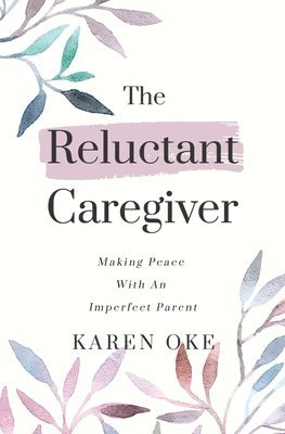 The Reluctant Caregiver 1