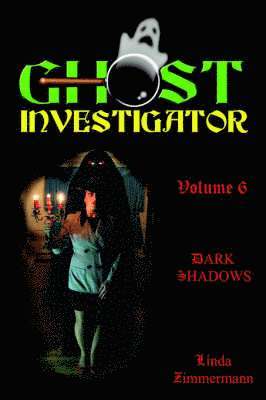 bokomslag Ghost Investigator Volume 6 Dark Shadows