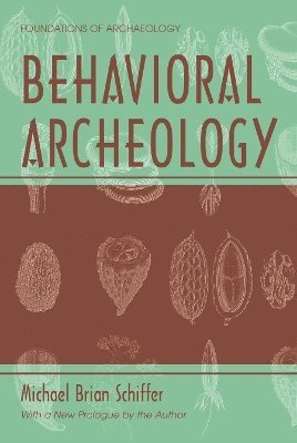 Michael Brian Schiffer - Behavioral Archeology, Häftad