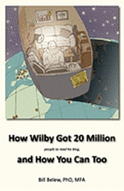 bokomslag How Wilby Got 20 Million (People to Read His Blogs)