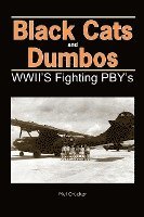 Mel Crocker - Black Cats and Dumbos: WWII's Fighting PBYs, Häftad