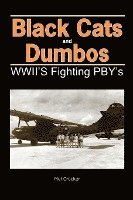 Black Cats and Dumbos: WWII's Fighting PBYs 1