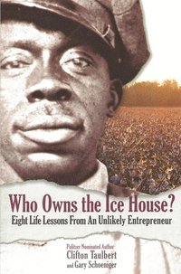 bokomslag Who Owns the Ice House?: Eight Life Lessons from an Unlikely Entrepreneur