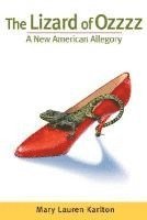 The Lizard of Ozzzz, A New American Allegory 1