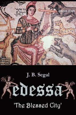 Edessa 'the Blessed City' 1