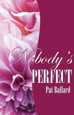 Pat Ballard - Nobody's Perfect, Häftad