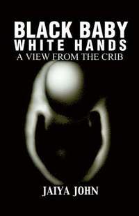 bokomslag Black Baby White Hands