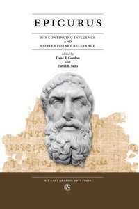 bokomslag Epicurus: His Continuing Influence and Contemporary Relevance