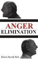 bokomslag Anger Elimination: How you learn anger, why you do anger, and how to get rid of your anger forever