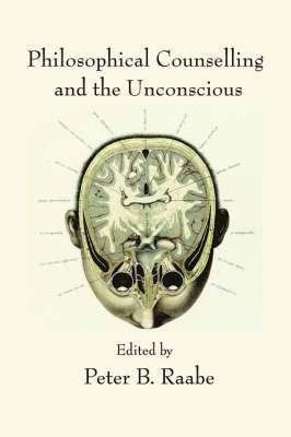 B. Raabe, Peter, Peter B. Raabe, Peter B Raabe - Philosophical Counselling and the Unconscious, Häftad