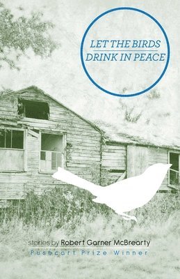 Robert Garner McBrearty - Let the Birds Drink in Peace, Häftad