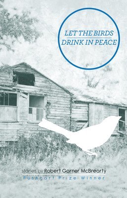 Robert Garner McBrearty - Let the Birds Drink in Peace, Häftad