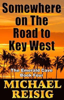 Michael John Reisig - Somewhere On The Road To Key West, Häftad